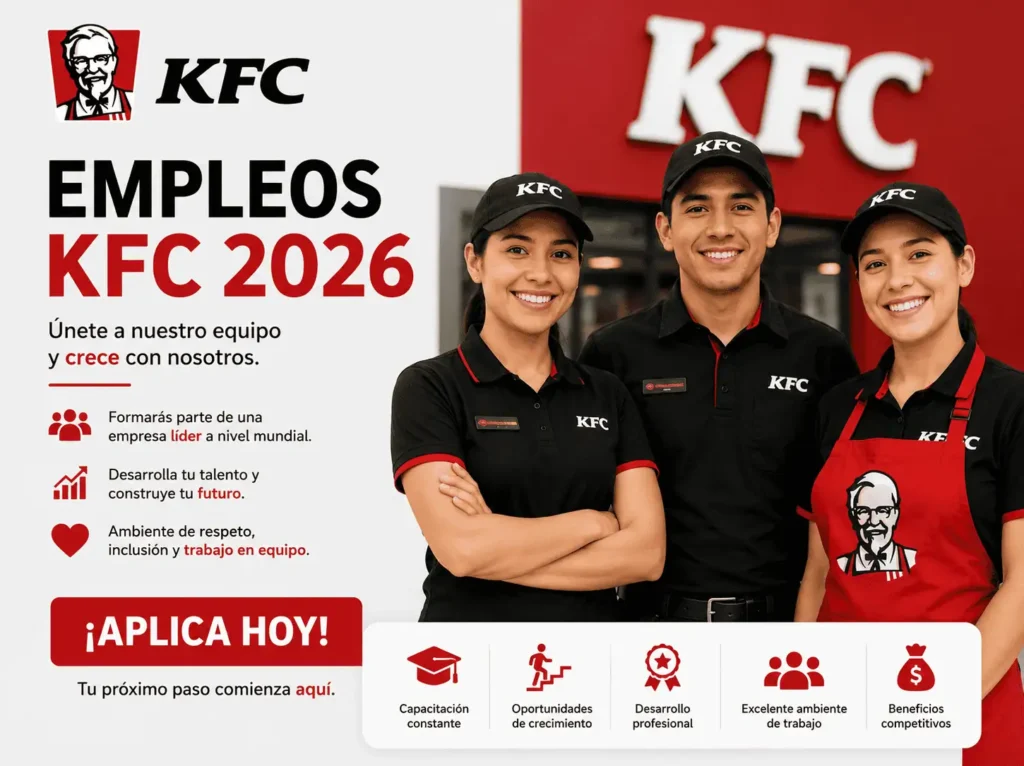 Empleos KFC 2026: Descubre Cómo Formar Parte de una de las Cadenas de Restaurantes Más Reconocidas